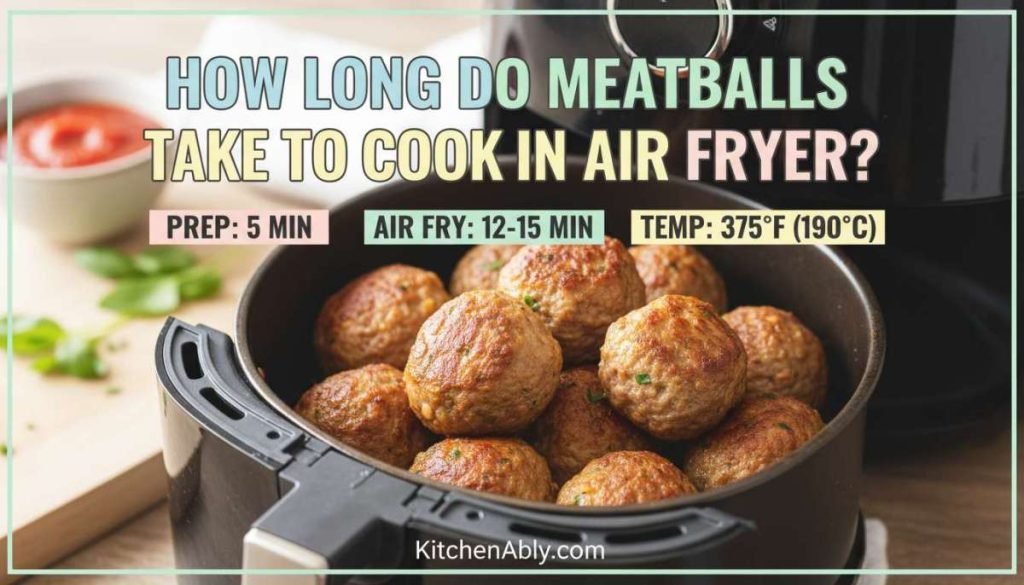 How Long Do Meatballs Take to Cook in Air Fryer