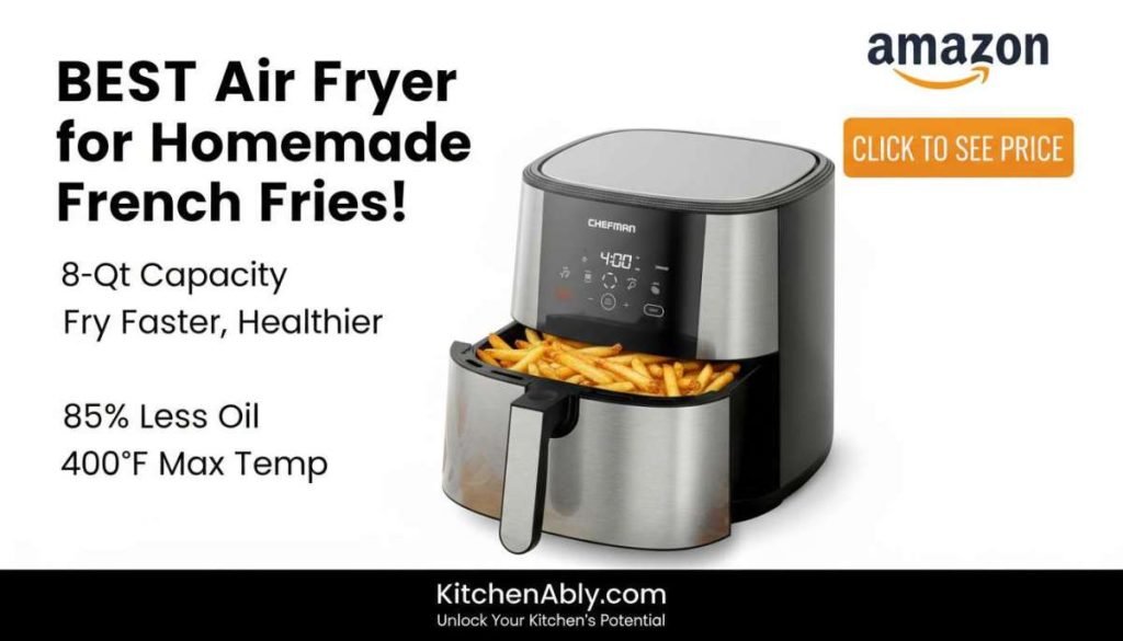 Best Air Fryer for Homemade French Fries
